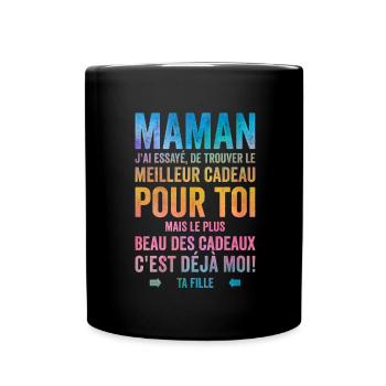 Maman Meilleur Cadeau C'est Moi Ta Fille - Mug uni - noir - Devant