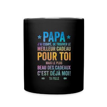 Papa Meilleur Cadeau C'est Moi Ta Fille - Mug uni - noir - Devant