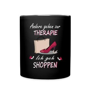 Shoppen Shopping Therapie Spruch Einkauf Design - Tasse einfarbig - Schwarz - Vorne