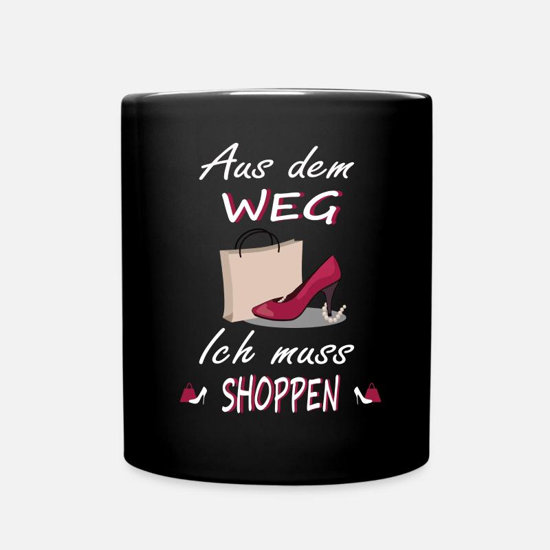 Ich muss Shoppen Shopping Design - Tasse einfarbig - Schwarz