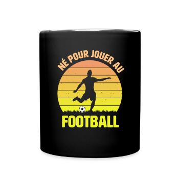 Né pour jouer au Football - Mug uni - noir - Devant