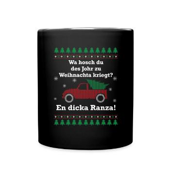 Wa hosch du des Johr zu Weihnachta kriegt? - Tasse einfarbig - Schwarz - Vorne