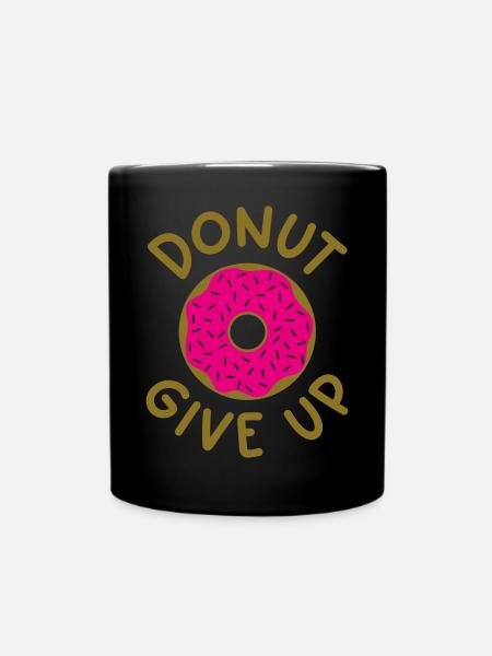 Donut give up - Tasse einfarbig - Schwarz