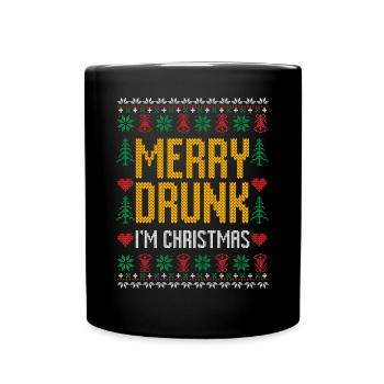 Merry drunk I'm Christmas Ugly Christmas Geschenk - Tasse einfarbig - Schwarz - Vorne