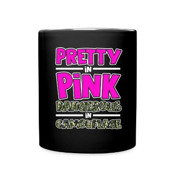 Pretty in Pink Gefährlich in Camouflage Lustig Ers - Tasse einfarbig - Schwarz - Vorne