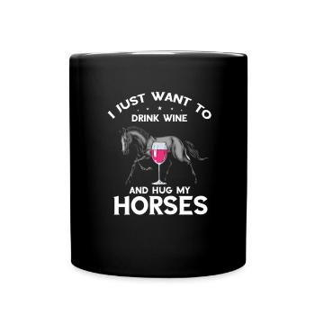 Ich möchte einfach nur Wein trinken | Pferdeliebha - Tasse einfarbig - Schwarz - Vorne