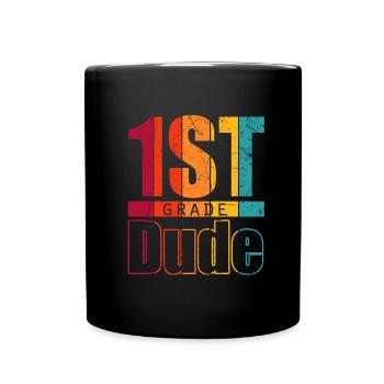 1st Grade Dude First Grade Back To School - Tasse einfarbig - Schwarz - Vorne