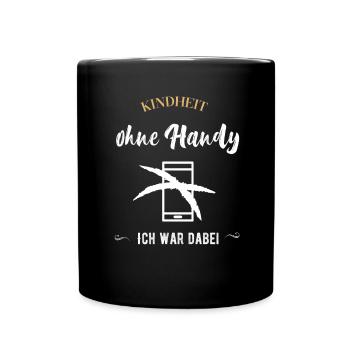 Kindheit ohne Handy I Krieg Dabei 90er Geburtstag - Tasse einfarbig - Schwarz - Vorne