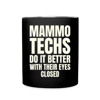 Mammo Techs Do It Better With Their Eyes Closed - Full Colour Mug - black - Front