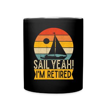 Sailing Retirement Sailboat Sailors Pensioners - Full Colour Mug - black - Front