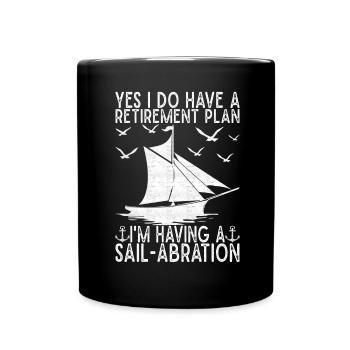 Sailing Retirement Sailboat Sailors Pensioners - Full Colour Mug - black - Front