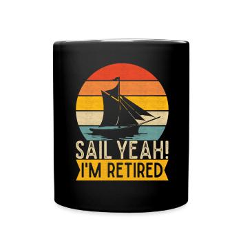 Sailing Retirement Sailboat Sailors Pensioners - Full Colour Mug - black - Front