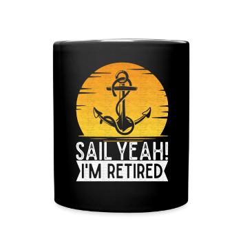 Sailing Retirement Sailboat Sailors Pensioners - Full Colour Mug - black - Front