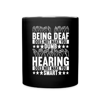 Taub Taubstumm Deaf - Tasse einfarbig - Schwarz - Vorne