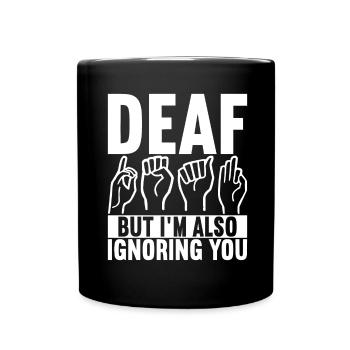 Taub Taubstumm Deaf - Tasse einfarbig - Schwarz - Vorne