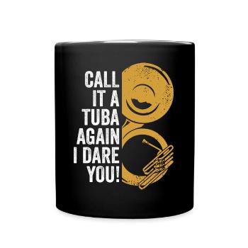 Nenn es nochmal Tuba Blasmusik Sousaphon Musiker - Tasse einfarbig - Schwarz - Vorne