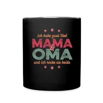 Zwei Titel Mama Oma Geburtstag Muttertag - Tasse einfarbig - Schwarz - Vorne