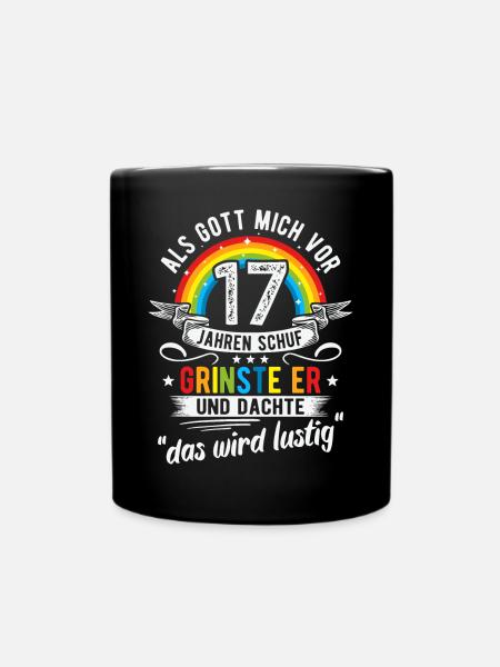 17. Geburtstag als Gott mich vor 17 Jahren schuf - Tasse einfarbig - Schwarz
