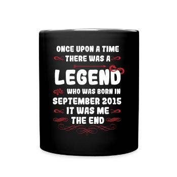 Once upon a time there was a legend. September 2015 Birth - Full Colour Mug - black - Front