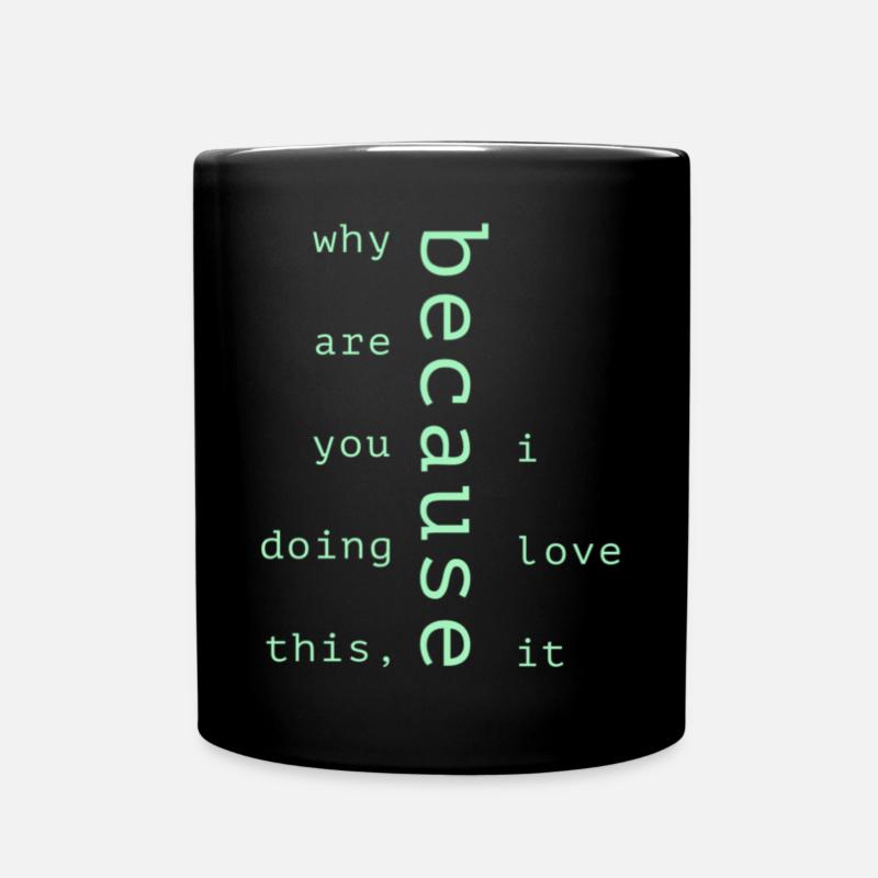 I love it/as art/ life is art - Tasse einfarbig - Schwarz