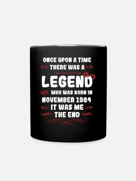Once upon a time there was a legend. November 1984 Birth - Full Colour Mug - black