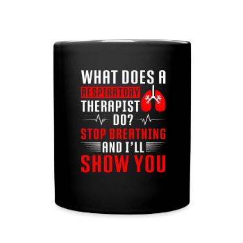 Respiratory Therapist Respiratory Therapy - Full Colour Mug - black - Front