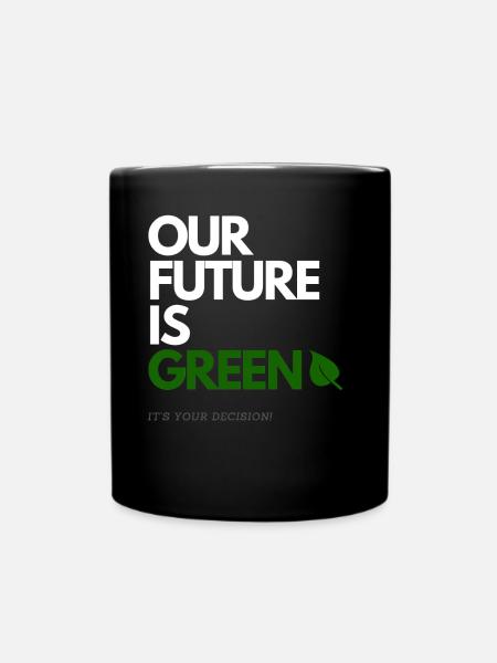 OUR FUTURE IS GREEN - Full Colour Mug - black