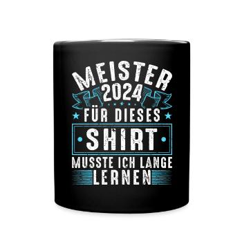 Meisterprüfung Meisterschule 2024 Meister - Tasse einfarbig - Schwarz - Vorne