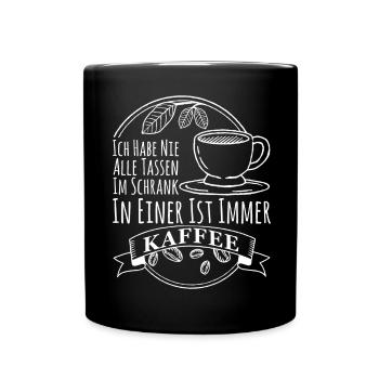Verrückt nach Kaffee - nie alle Tassen im Schrank - Tasse einfarbig - Schwarz - Vorne