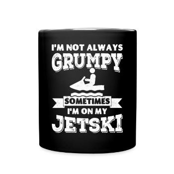 Ich bin nicht immer mürrisch, manchmal bin ich auf meinem Jetski - Tasse einfarbig - Schwarz - Vorne
