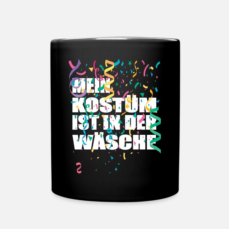 Mein Kostüm ist in der Wäsche Karneval Fasching - Tasse einfarbig - Schwarz