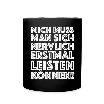 Mich muss man sich nervlich erstmal leisten können - Tasse einfarbig - Schwarz - Vorne