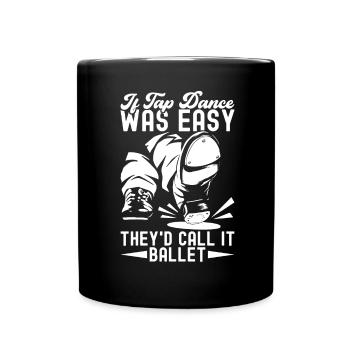 Tap Dance Tap Dancer - Full Colour Mug - black - Front