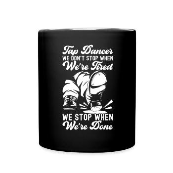 Tap Dance Tap Dancer - Full Colour Mug - black - Front