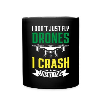 Ich fliege nicht nur Drohnen, ich lasse sie auch abstürzen - Tasse einfarbig - Schwarz - Vorne