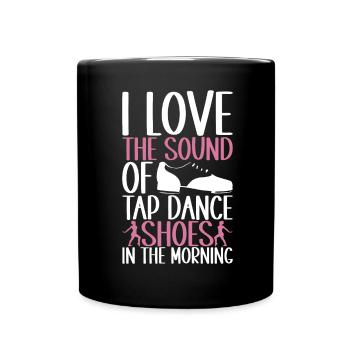 Tap Dance Tap Dancer - Full Colour Mug - black - Front