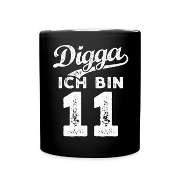 Digga Ich Bin 11 Jahre 11. Geburtstag - Tasse einfarbig - Schwarz - Vorne