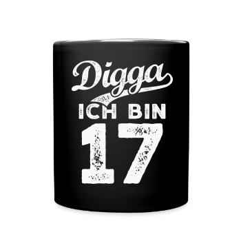 Digga Ich Bin 17 Jahre 17. Geburtstag - Tasse einfarbig - Schwarz - Vorne