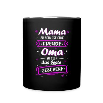 Geburtstag Muttertag Mama Oma Geschenk - Tasse einfarbig - Schwarz - Vorne