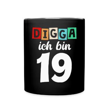 Digga Ich Bin 19 Jahre 19. Geburtstag - Tasse einfarbig - Schwarz - Vorne