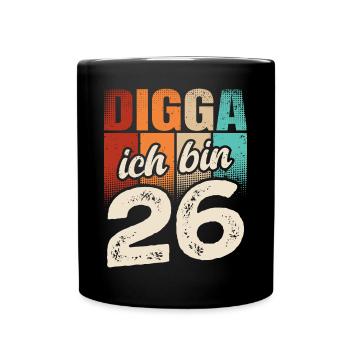 Digga Ich Bin 26 Jahre 26. Geburtstag - Tasse einfarbig - Schwarz - Vorne