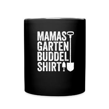 Garten Buddelshirt Mama Hobbygärtner Muttertag - Tasse einfarbig - Schwarz - Vorne