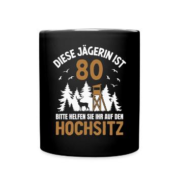 80. Geburtstag Jägerin 80 Jahre Jagd Hochsitz - Tasse einfarbig - Schwarz - Vorne