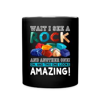 Attends, je vois un rocher Géologue drôle Collectionneur de roches - Mug uni - noir - Devant