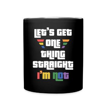 LGBTQ Pride Month - Let's Get One Thing Straight. - Full Colour Mug - black - Front