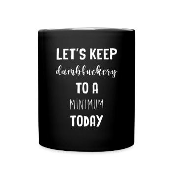 Gardons les bêtises au minimum - Mug uni - noir - Devant