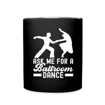 Ballroom Dance Ballroom Dancers Ballroom Dancers - Full Colour Mug - black - Front
