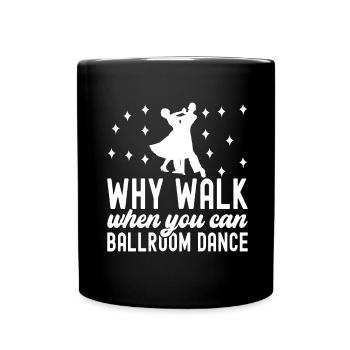 Ballroom Dance Ballroom Dancers Ballroom Dancers - Full Colour Mug - black - Front