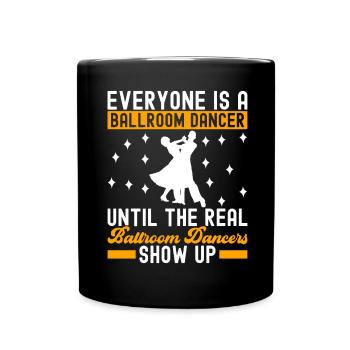 Ballroom Dance Ballroom Dancers Ballroom Dancers - Full Colour Mug - black - Front