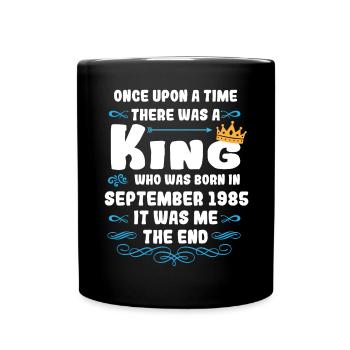 Once upon a time there was a king. September 1985 Birthday - Full Colour Mug - black - Front